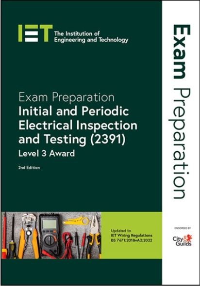 Exam Preparation: Initial and Periodic Electrical Inspection and Testing (2391): Level 3 Award
